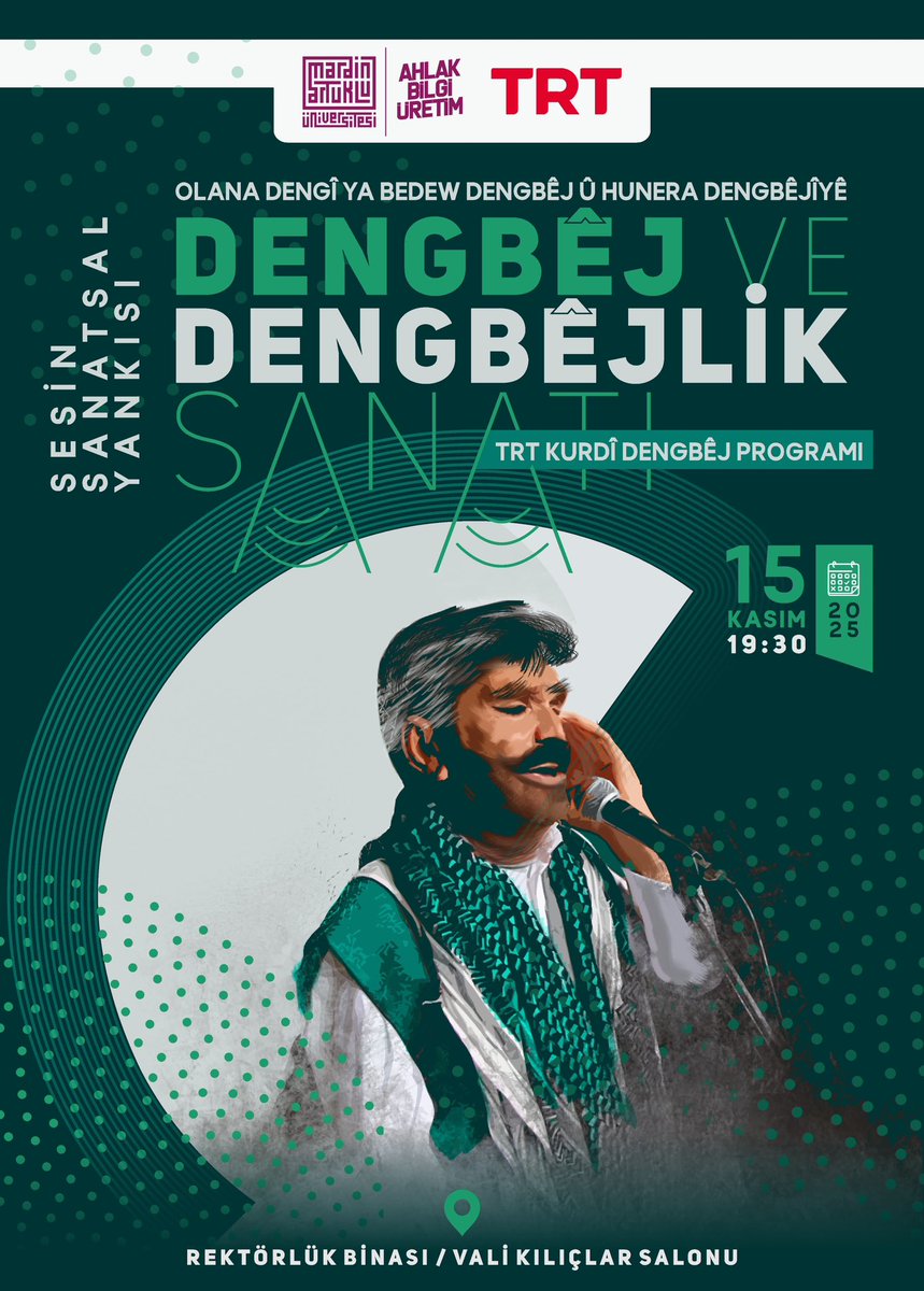 “Sesin Sanatsal Yankısı: Dengbêj ve Dengbêjlik Sanatı”, TRT Kurdi iş birliğiyle sizleri kültürel bir yolculuğa davet ediyor.

📆 15/11/ 2025 Cumartesi
🕢 19:30
📍 Vali Kılıçlar Salonu/Rektörlük Binası

<a href="/erolozvar/">Erol Özvar</a>
<a href="/ibrahimozcosar/">ibrahim özcoşar</a> 
<a href="/TRTKurdiTV/">TRT Kurdî</a> 

#MAÜ #TRTKurdi #DengbêjlikSanatı
