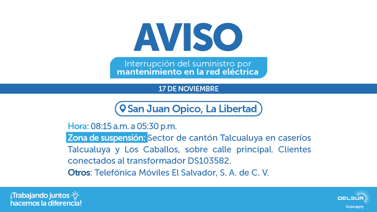 DELSUR te informa que el día 17 de noviembre de 2025, el suministro será interrumpido debido a trabajos de mantenimiento en la red eléctrica para la modernización del servicio. Las interrupciones asociadas a estos trabajos afectarán únicamente a los lugares y zonas detallados en