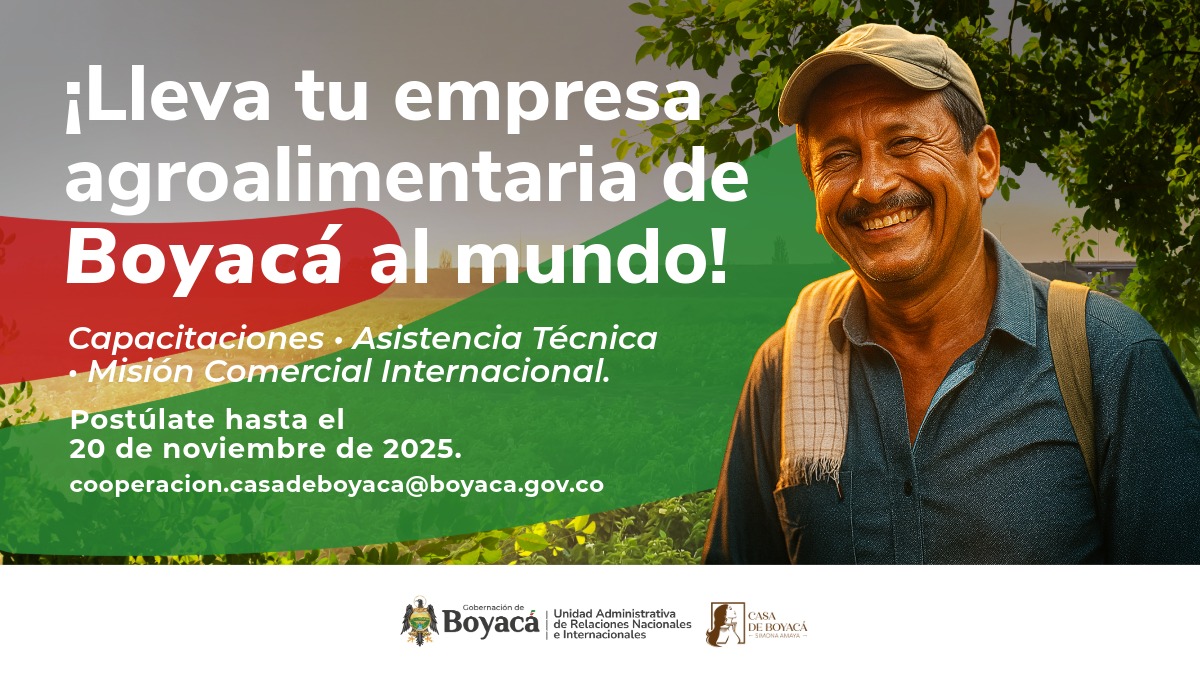 El campo boyacense tiene calidad, talento y sabor 🌾💚

Ahora es momento de llevarlo al mundo 🌍

Participa en el proyecto de internacionalización de la Gobernación de Boyacá.

📅 Hasta el 20 de noviembre de 2025.

#BoyacáAlMundo #BoyacáGrande #EmpresasBoyacenses