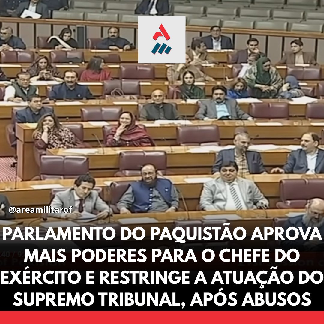 areamilitarof's tweet image. Parlamento do Paquistão aprova mais poderes para o chefe do exército e restringe a atuação do Supremo Tribunal Federal, após abusos judiciais areamilitar.com/parlamento-do-…