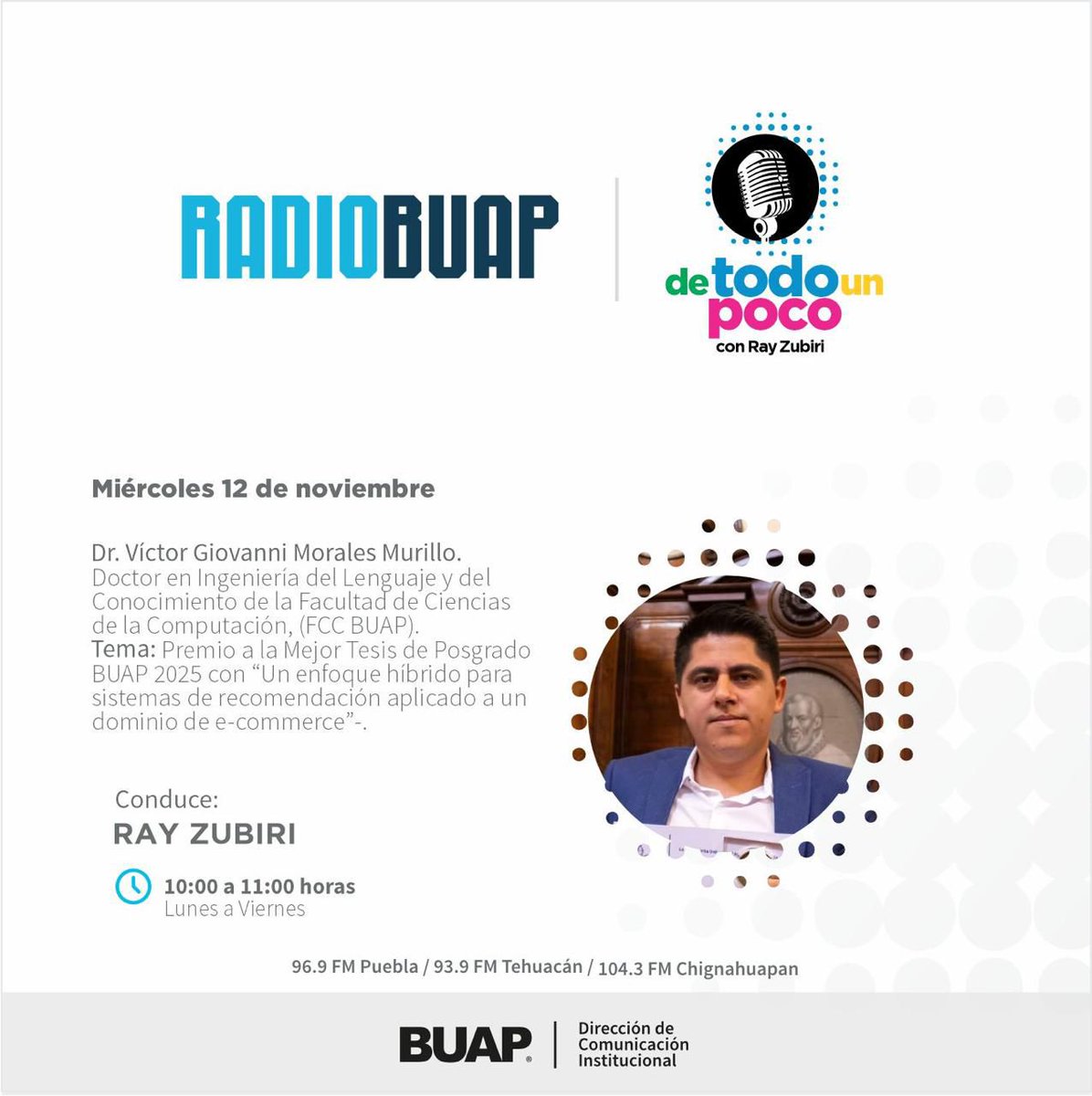 buap_fcc's tweet image. ESCÚCHANOS en punto de las 10 am de lunes a viernes por el  96.9 FM Puebla  93.9 FM Tehuacán  104.3 FM  #DeTodoUnPocoConRayZubiri 
En internet: emisoras.com.mx/buap-puebla/
#launiversidadenlaradio #laradiointeligente #EntretenimientoEducativo #DeTodoUnPoco #RayZubiri #BUAP #RadioBUAP