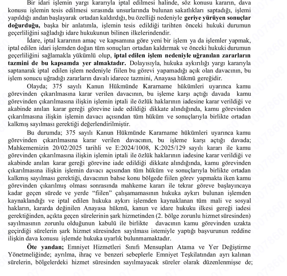 Emniyet Müdürlüğü emrinde polis memuru olarak görev yapmaktayken  375 sayılı Kanun Hükmünde Kararname hükümleri kapsamında Bakanlık onayı ile kamu görevinden çıkarılan ve akabinde mahkeme kararına binaen göreve iade edilen davacı tarafından açıkta kaldığı sürelerin şark