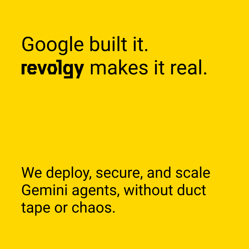 Your chatbot: talks. Gemini Enterprise: ships.

Built by Google.
Made real by Revolgy.

#SolveWithRevolgy