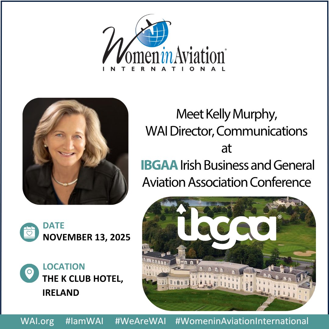 Meet Kelly Murphy, WAI Director, Communications at the Irish Business and General Aviation Association (IBGAA) Conference at The K Club in Ireland. Learn about #WomeninAviationInternational programs and resources, as well as corporate and individual membership to support our