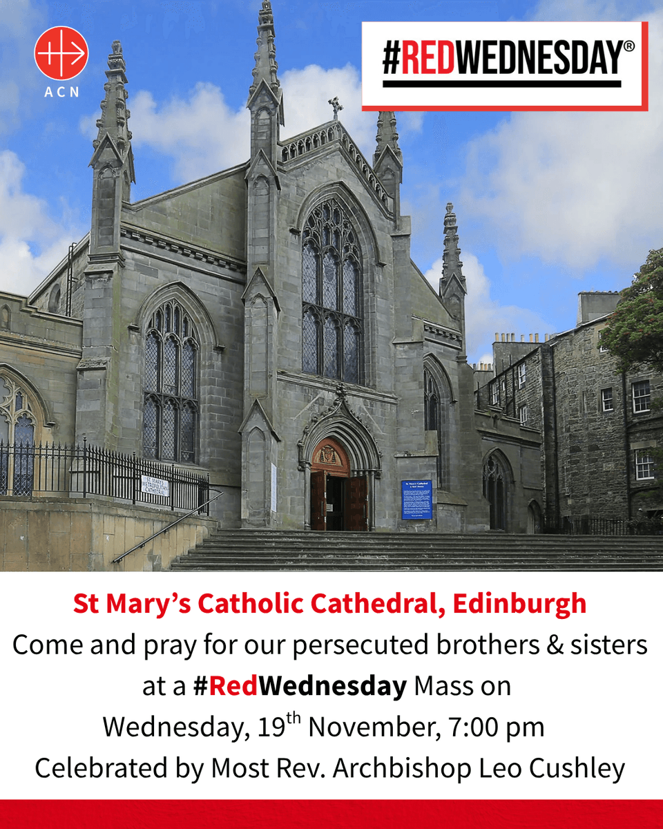ACN_Scotland's tweet photo. Join us this #RedWednesday in Edinburgh! 🙏

We’ll gather at St Mary's Catholic Cathedral for Mass to pray for persecuted Christians across the world. Let’s unite in prayer, hope, and faith. 🕊️✝️ https://t.co/vbsVum2xhn