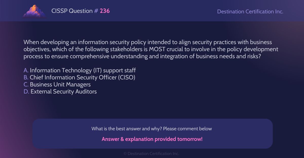 destcert's tweet image. #CISSP Question #236

Analyze the information and question at hand, then let us know your answer in the comments.

We&apos;ll post the answer tomorrow with a full explanation. Follow us to see it!

#WeeklyCISSPChallenge #CyberSecurity #CISSPpractice #practicequestions