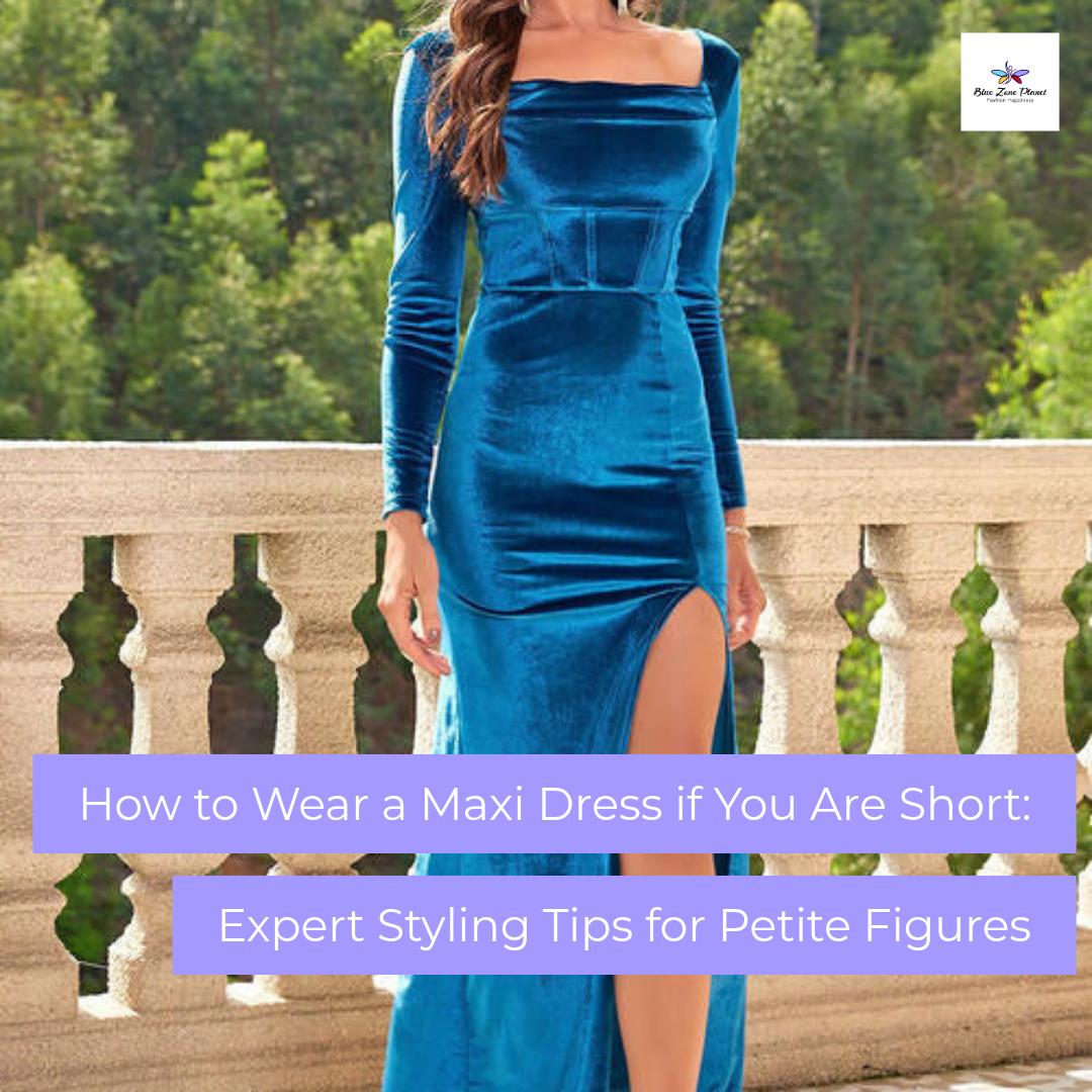 bluezoneplanet's tweet image. Shorties, maxi dresses are for you too! 🌟 Discover how to rock floor-length styles without drowning in fabric. From perfect cuts to styling hacks, our guide&apos;s got you covered—no hemming needed. Ready to slay? Read the blog now! #MaxiMagic #StyleHacks bluezoneplanet.com/en-gb/blogs/ne…