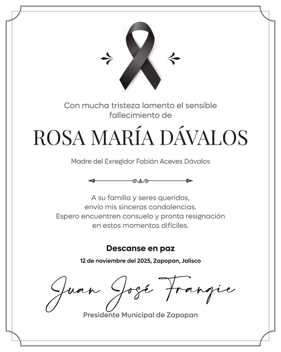 Envío mis más sentido pésame a Fabián Aceves Dávalos, ex regidor de Zapopan, por el fallecimiento de su señora madre Rosa María Dávalos.

Les deseo pronta resignación a familiares y amigos en estos momentos tan difíciles. Dios los bendiga.