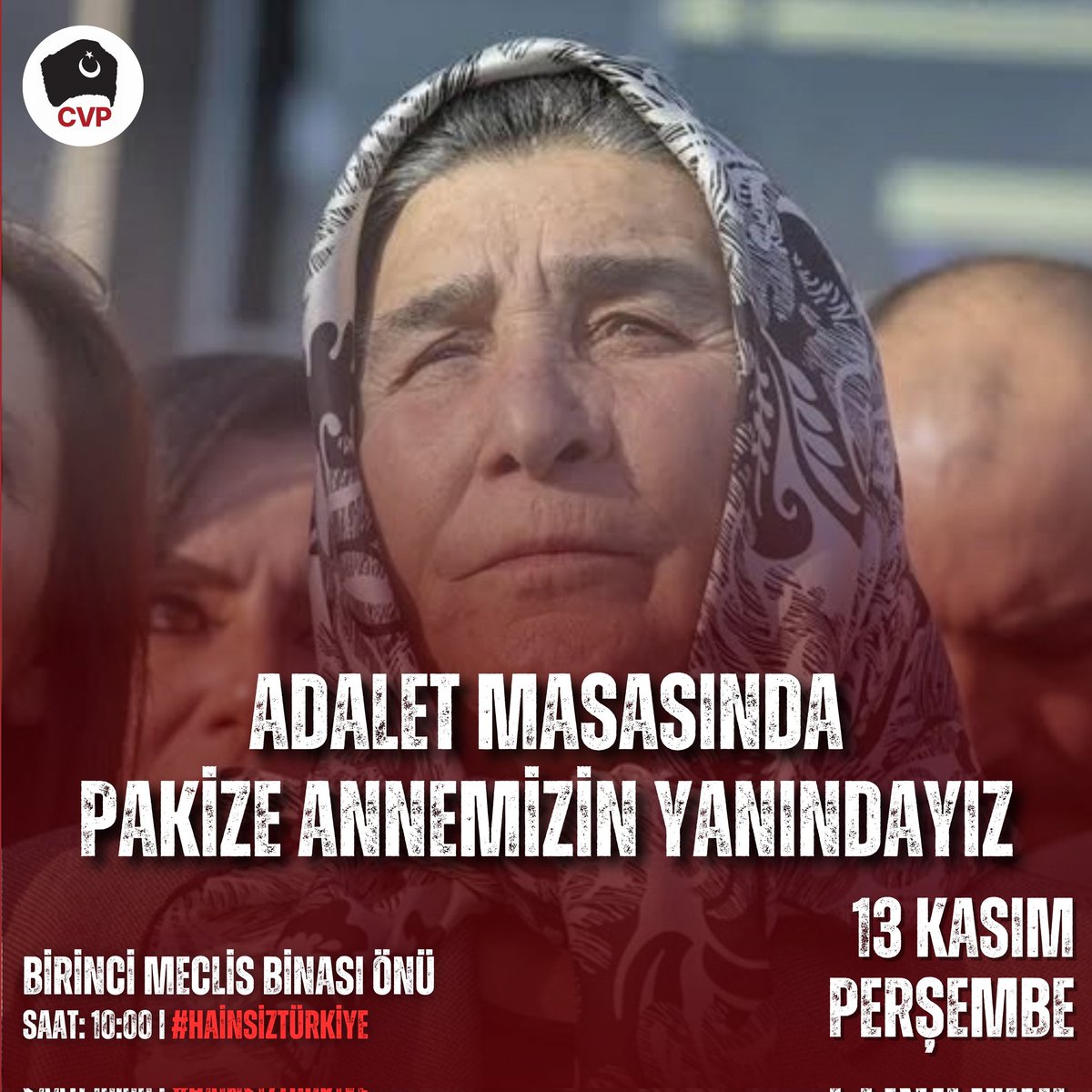 13 Kasım Perşembe günü (yarın), saat 10.00'da Birinci Meclis Binası önünde, İstanbul Şehit Anaları Dayanışma ve Yardımlaşma Derneği Başkanı Pakize Akbaba'nın açılım sürecine karşı düzenlediği eylemde buluşuyoruz.

Adalet Masasında Pakize Annemizin Yanındayız!

HainsizTürkiye