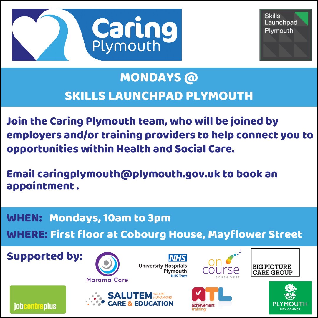 Mondays at Skills Launchpad Plymouth

<a href="/CaringPlymouth/">Caring Plymouth</a> will be joined by local employers and training providers, to connect you with opportunities. 

📆Mondays
📍First Floor, Cobourg House
🕔10am to 3pm

To book an appointment, email caringplymouth@plymouth.gov.uk