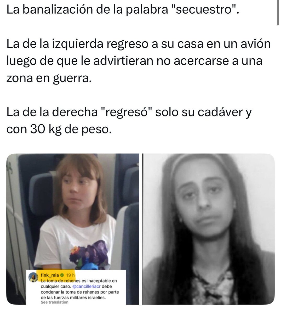 elgefilte's tweet image. VictiMia. Siempre víctima, Mía.

Apoyas a un grupo terrorista. Tanto que lloras #DerechosHumanos, pero apoyaste los atentados del 7 de octubre.

Comparaste a Ariel Bibas, un bebé secuestrado y estrangulado en los túneles de Gaza junto a su hermano y su madre, con terroristas que…