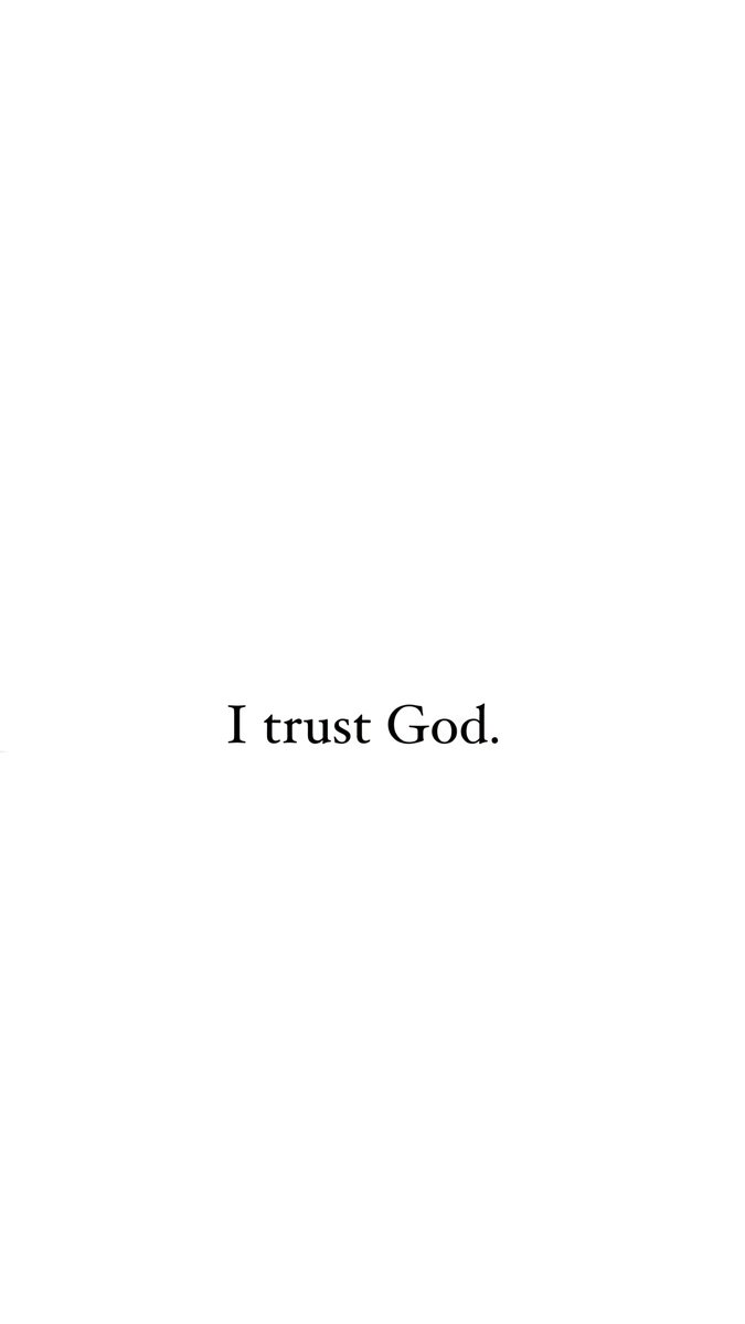 Trust God.