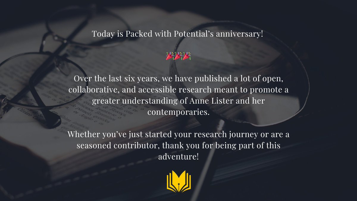 PackedWith's tweet image. Packed with Potential turns 6 today! 🥳

Thank you for being a part of this journey. And, if you'd like to contribute, please get in touch! 

packedwithpotential.org/about/contact 

#research #nonprofit #AnneLister #c19th #oneplace #queerhistory