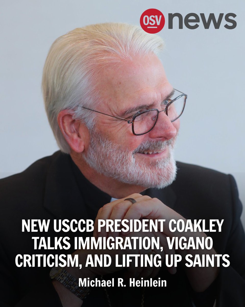 OSVNews's tweet image. New USCCB President Coakley talks immigration, Vigano criticism, and lifting up saints in new interview with OSV: osvnews.com/new-usccb-pres…