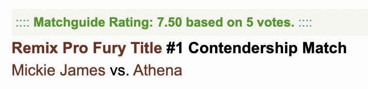 On a random card in 2015 for Remix Pro Wrestling, there was a match between <a href="/MickieJames/">Mickie James~Aldis</a> and <a href="/AthenaPalmer_FG/">Athena is ROH & All Elite!</a>. What I wouldn't give to find some footage of this match.