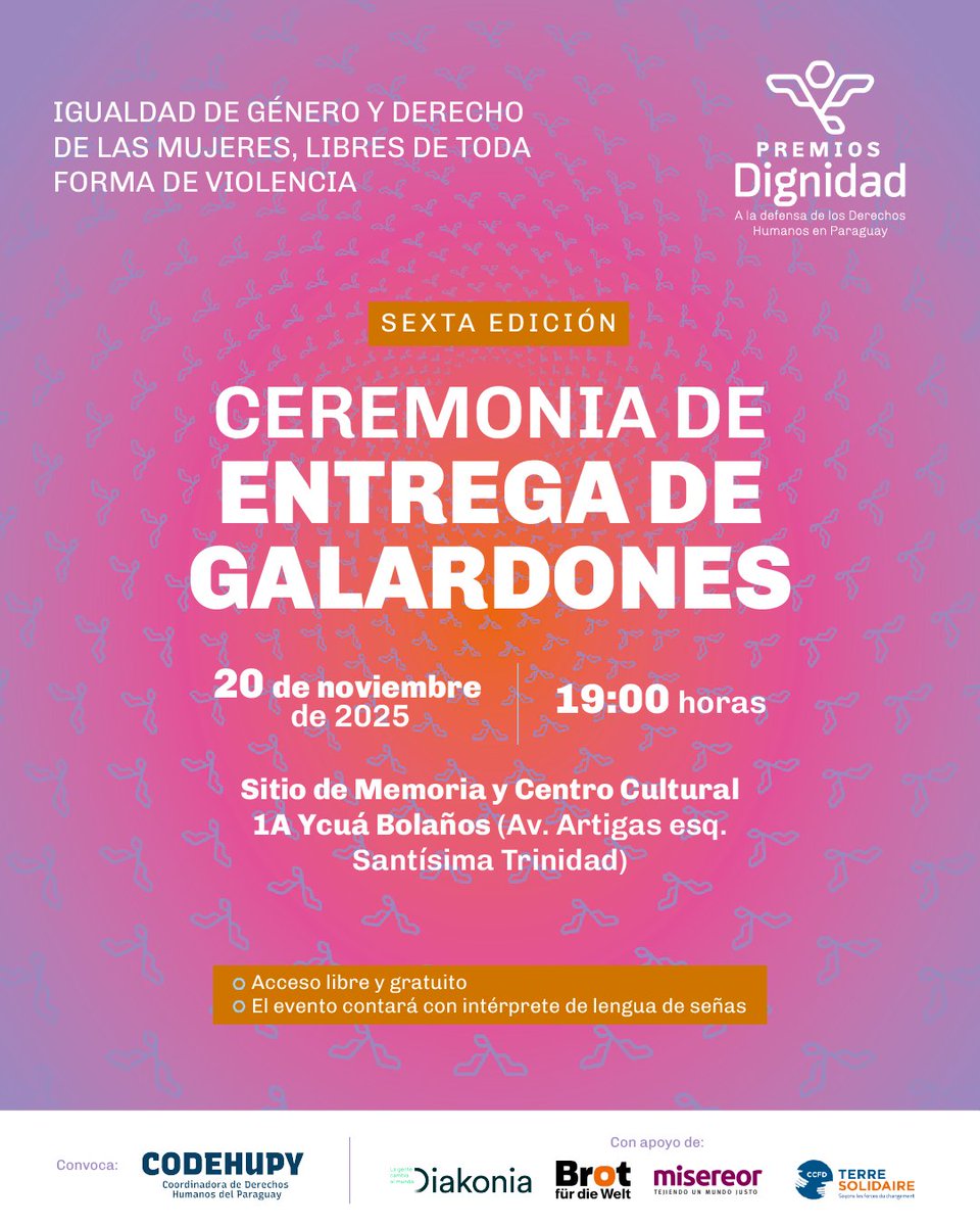 ✨ Sexta Edición de los Premios Dignidad ✨

Este año, el tema central es:
💜 “La igualdad de género y los derechos de las mujeres, libres de toda forma de violencia.”

📅 Jueves 20 de noviembre.
🕖 19:00h.
📍 Sitio de Memoria y Centro Cultural 1A Ycuá Bolaños.

¡Les esperamos!