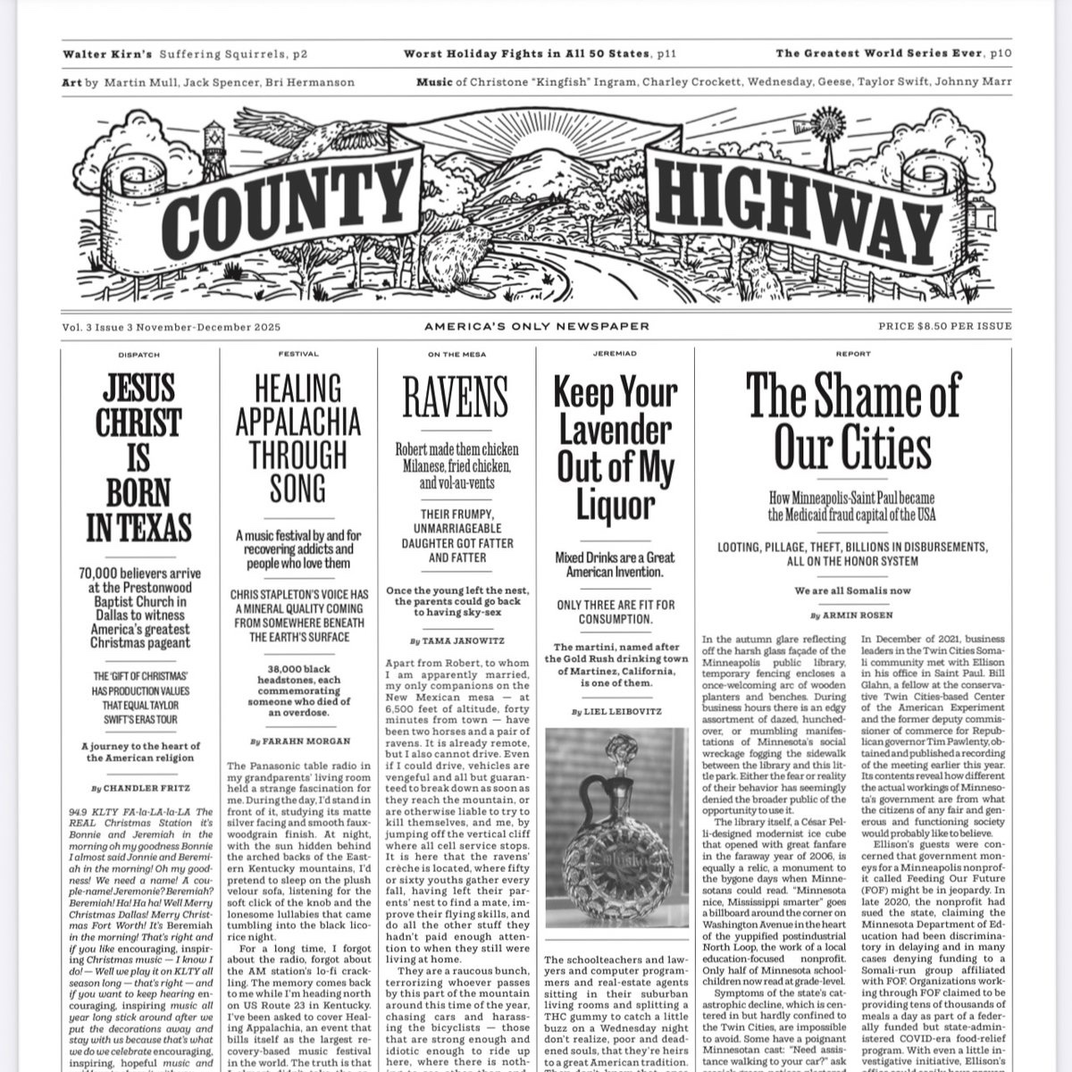 Hear ye, Hear ye! County Highway’s holiday issue is hot off the presses, full of humor, good cheer, and ace reporting on the Somali Medicaid scandal that is blowing up Minneapolis — plus literary genius from Tama Janowitz and Tom McGuane!

Subscribe now:
countyhighway.com/subscribe