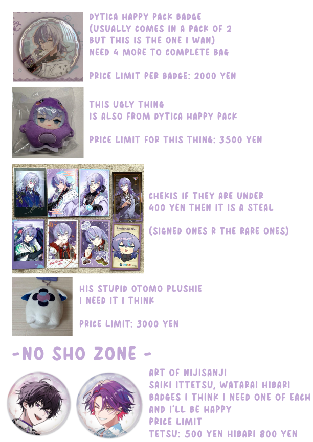 Hi team I've been made aware that I'm Hoshirube Sho's biggest fan so I need help finding these things next week in japan - if anyone sees them/know where I can find these please let me know i can also buy off you 🙏