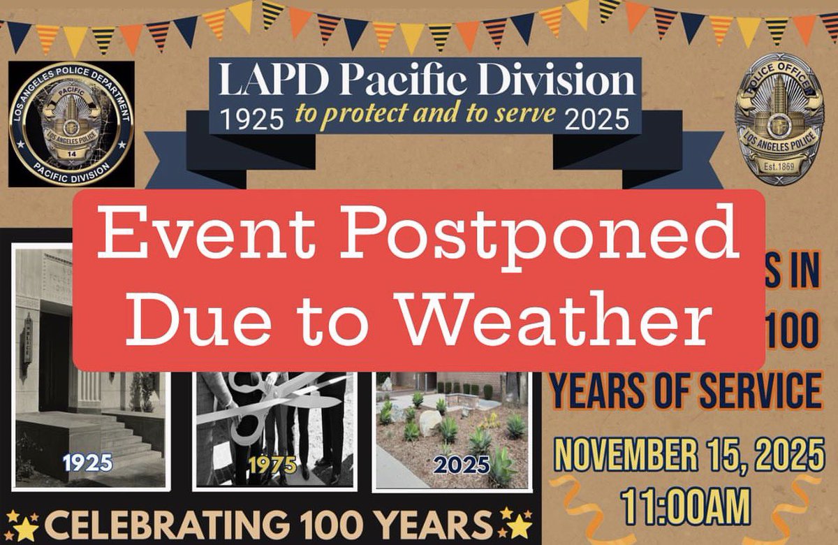 Due to severe weather, the LAPD Pacific Division 100-Year Celebration (Nov 15, 11 AM) is POSTPONED. 
Your safety is our priority. We apologize for the inconvenience. Stay safe! 
#LAPD #PacificDivision #EventPostponed