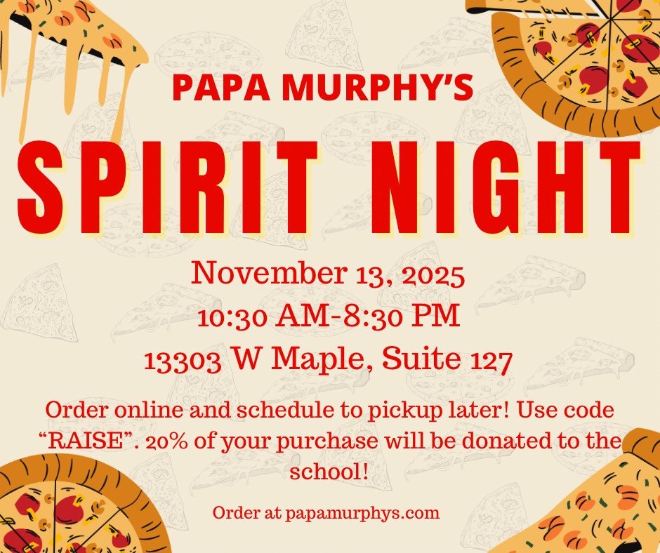 Explorer Spirit Night at Papa Murphy's 
Thursday, November 13th
10:30 AM -8:30 PM
13303 W Maple
Please use code RAISE at checkout