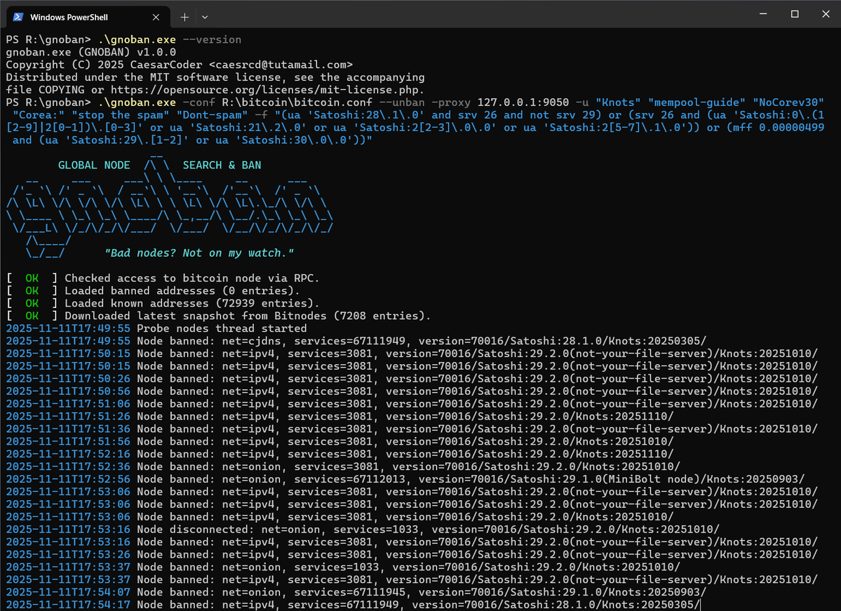 caesrcd's tweet image. 🚀 GNOBAN 1.0.0 is out!
The first stable release of Global Node Search &amp;amp; Ban — a tool to analyze and automatically ban Bitcoin nodes based on custom criteria.

⚙️ Cross-platform: Linux, macOS, Windows
🔒 SOCKS5 proxy support
 github.com/caesrcd/gnoban…

#GNOBAN #Bitcoin #FOSS
