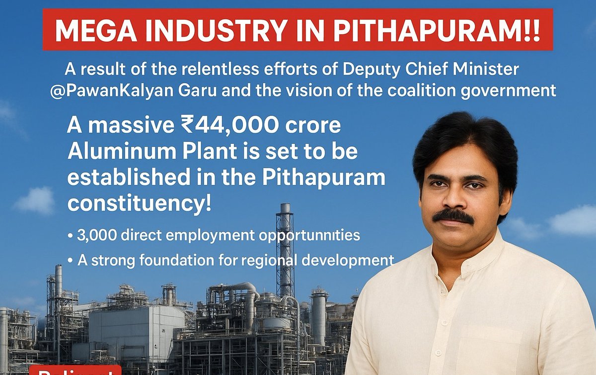 Mega Industry in Pithapuram 🇮🇳

A ₹44,000 crore Aluminum Plant is coming up a result of relentless efforts by Deputy CM <a href="/PawanKalyan/">Pawan Kalyan</a> Garu and the coalition government’s vision!

✅ 3,000 direct jobs
✅ Boost to regional development

#PawanKalyanAneNenu
