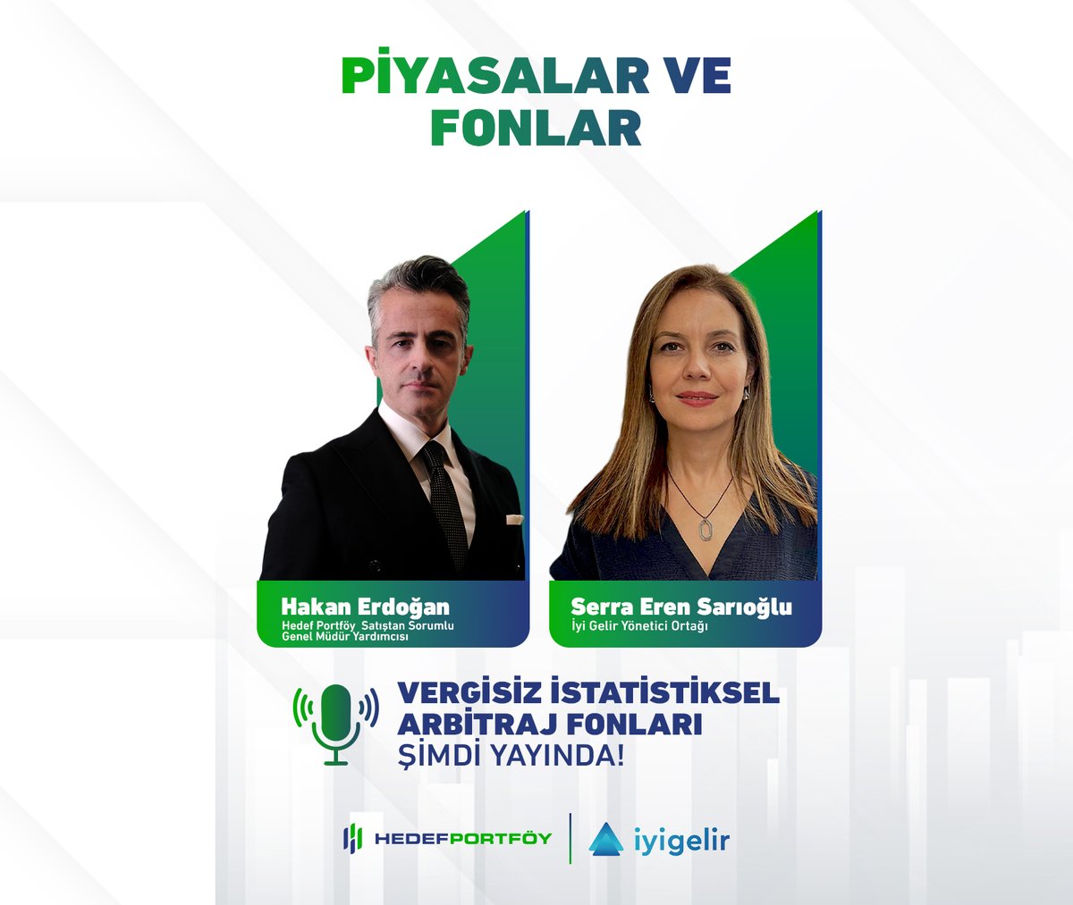 Hedef Portföy Satıştan Sorumlu Genel Müdür Yardımcısı Hakan Erdoğan, İyi Gelir YouTube kanalında Piyasalar ve Fonlar sohbetinin konuğu oldu.

İyi Gelir Yönetici Ortağı Serra Eren Sarıoğlu ile katılım finansında yeni stratejiler ve vergisiz arbitraj fonları üzerine son gelişmeleri