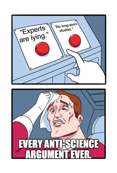 simonmaechling's tweet photo. If you work in science long enough, you start noticing something strange. No matter the technology, the same arguments appear again and again.

GMOs, vaccines, nuclear energy, pesticides:
Different technology.
Same script.

It starts with a claim that sounds careful:
“There have been no long-term studies.”

Except there have.
Decades of them.

Vaccines have been studied since the 1940s.

Nuclear power has more than 60 years of operational data.

Modern pesticides go through a decade of testing before approval.

GM crops have been assessed by over 70 countries and thousands of independent researchers.

The studies exist.
They’re public.

And they consistently converge on the same point: when regulated properly, these technologies are safe and beneficial.

Then comes the next line:
“We just need more testing.”

But the people saying this rarely know the tests that already exist.

“We need more testing” often means “I don’t trust the testing we already did.”

When evidence doesn’t work, the conversation shifts to emotion.

“DNA changes.”
“Frankenfood."
“Chemicals.”

These aren’t scientific concepts - they’re placeholders for unease.

Fear fills the space left by unfamiliarity.

Every field has its version of the same accusation: “Studies show harm.”

Look closely and it’s always the same pattern:

A handful of flawed or retracted studies amplified online, while thousands of rigorous, independent assessments are quietly ignored.

Whether it’s GMOs, mRNA vaccines, nuclear energy, or plant protection products, the outliers get attention because fear spreads faster than evidence.

And when all else fails, the final refuge appears:
“The experts are lying”

As if millions of scientists, farmers, engineers, doctors, and regulators across dozens of countries secretly coordinate a global conspiracy.

The reality is far less dramatic: stringent regulation, transparent data, international oversight, and professional cultures built on safety.

The script never changes.
Only the object of fear does.

The irony is that these technologies - so often framed as threats - are the very tools that have made life safer, longer, and more resilient.

Vaccines prevented pandemics before they started.

Nuclear power helped countries decarbonize faster than any other energy source.

GM crops reduced pesticide use and protected harvests during droughts.

Modern plant protection products kept food affordable and yields stable.

Different tools.
Different fields.
One story.

A story where fear tries to slow progress, and evidence quietly keeps the world running.