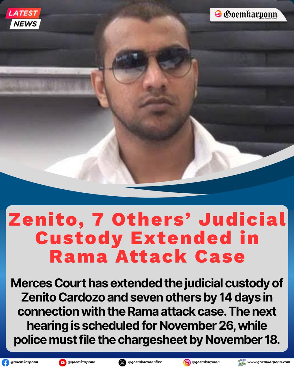goemkarponnlive's tweet image. Merces Court has extended the judicial custody of Zenito Cardozo and seven others by 14 days in connection with the Rama attack case. The next hearing is scheduled for November 26, while police must file the chargesheet by November 18.

#GoaNews #RamaAttackCase #ZenitoCardozo