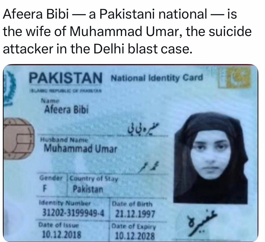 She is Afeera Bibi, a pakistani national, wife of Muhammad Umar, the suicide attacker in Delhi blast case.
<a href="/Mritunjayrocks/">Mritunjay Kumar</a> <a href="/Pranavanada/">Pranavanada (Amu)</a> <a href="/ysl_1209/">Yosula</a> <a href="/Reema82744298/">Reema</a> <a href="/vbanno/">vijaya singh🇮🇳 bharat khande</a> <a href="/KapilSalve08/">Kapil Salve</a> <a href="/Divyanka_00T7/">Divyanka</a> <a href="/PraveenMishra87/">Prraveen Mishra (Bharat ka Suputra)🇮🇳</a> <a href="/atulsingh146447/">Atul Singh</a> <a href="/being_Obhan/">sagar</a>