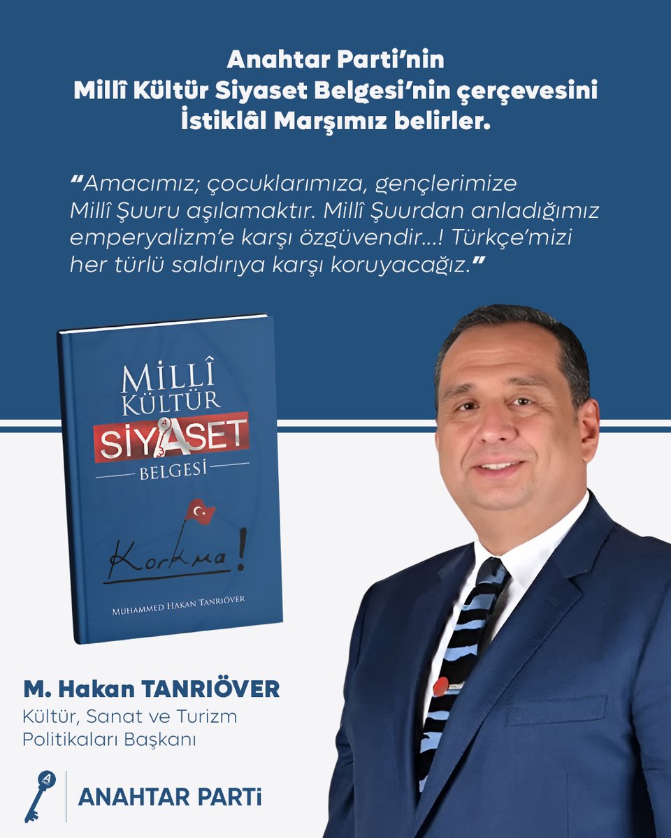 Anahtar Parti’nin Millî Kültür Siyaset Belgesi’nin çerçevesini İstiklâl Marşımız belirler.

“Amacımız; çocuklarımıza, gençlerimize Millî Şuuru aşılamaktır. Millî Şuurdan anladığımız emperyalizm’e karşı özgüvendir...! Türkçe’mizi her türlü saldırıya karşı koruyacağız.”