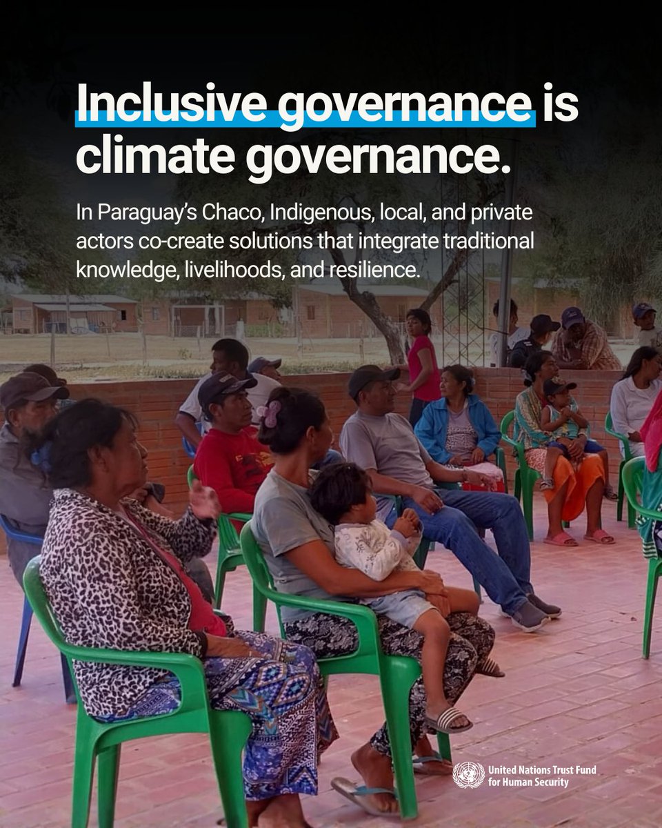 Inclusive governance will feature at #COP30. In Paraguay’s Chaco, the #UNTFHS model shows how Indigenous, local &amp; private actors can co-create climate solutions, integrating traditional knowledge, jobs &amp; resilience through true multi-stakeholder action. #HumanSecurity#COP30