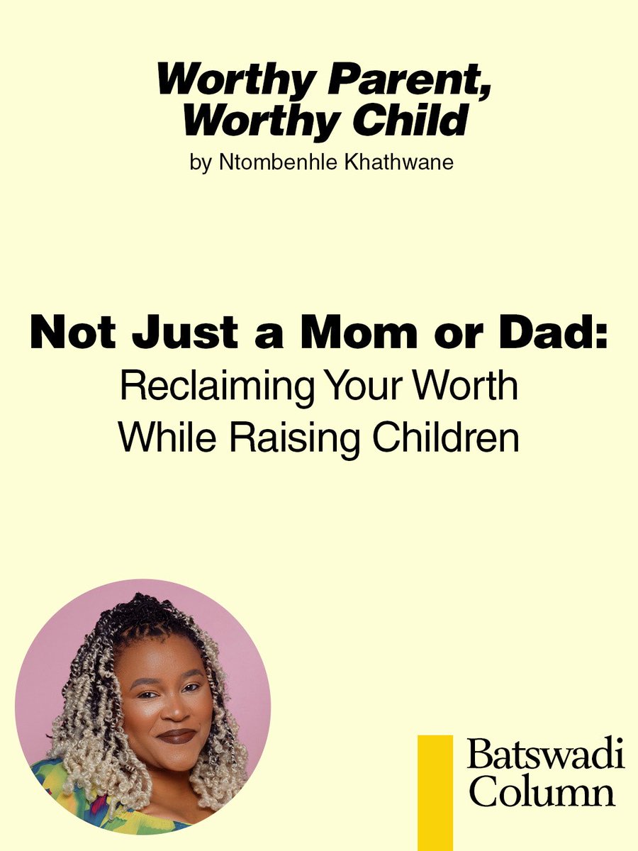You are still you. ❤️

In this week’s Worthy Parent, Worthy Child column, Ntombenhle Khayhwane reminds us that parenthood doesn’t erase who you are, it expands you.

In “Not Just a Mom or Dad: Reclaiming Your Worth While Raising Children,” she explores how so many parents,