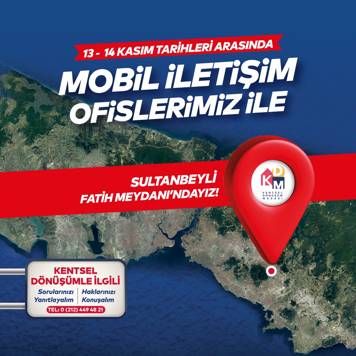 #KentselDönüşüm Mobil İletişim Ofisimiz 13-14 Kasım tarihleri arasında Sultanbeyli Fatih Meydanı’ndayız. 
Gelin, kentsel dönüşüme dair HAKLARINIZI konuşalım, SORULARINIZI yanıtlayalım. 
#dayanıklıistanbul #sultanbeyli̇