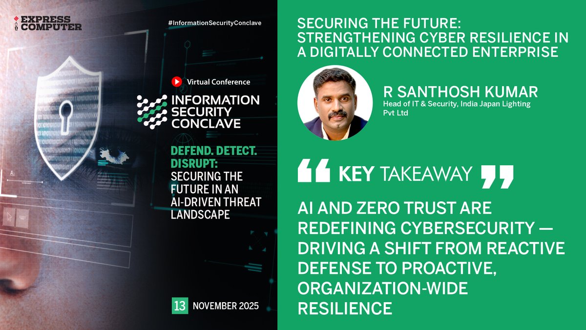 ExpComputer's tweet image. Key Takeaway: &apos;AI and Zero Trust are redefining cybersecurity — driving a shift from reactive defense to proactive, organization-wide resilience&apos;: R Santhosh Kumar, Head of IT &amp;amp; Security, India Japan Lighting Pvt Ltd | #InformationSecurityConclave | #VirtualConference | 13th…
