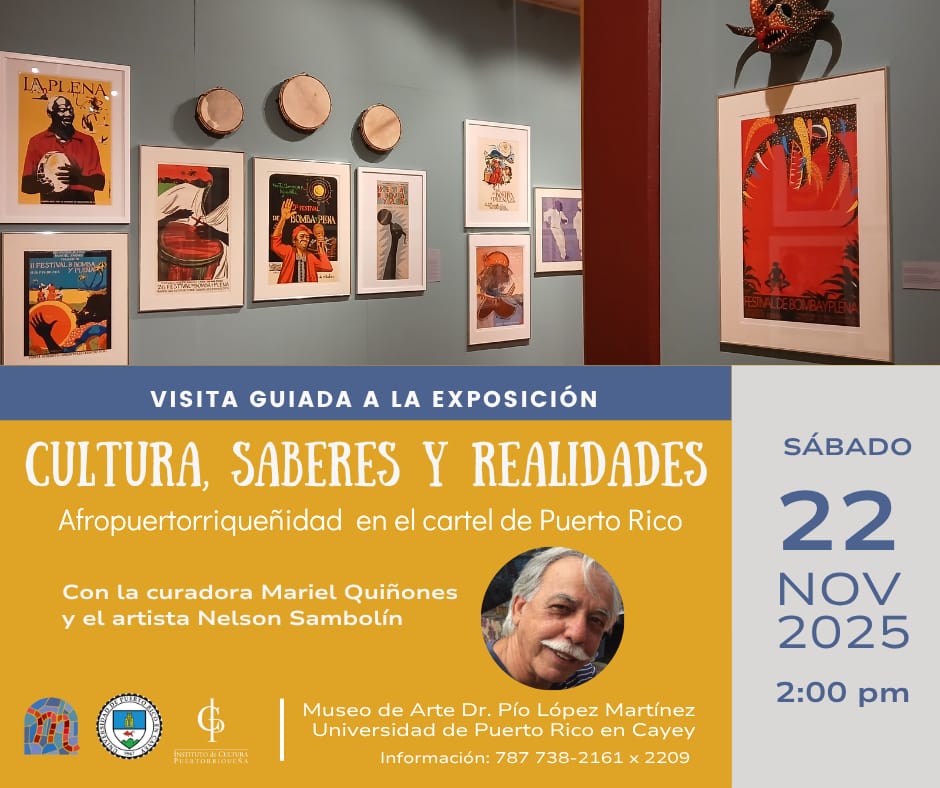 Sábado 22 de noviembre el Museo de <a href="/uprcayey/">UPR Cayey</a> abrirá de 1:00 a 4:00 pm. A las 2:00 daré un recorrido guiado a la exposición "Cultura, saberes y realidades: afropuertorriqueñidad en el cartel de Puerto Rico" c/ el artista Nelson Sambolín cuyos carteles forman parte de esta muestra