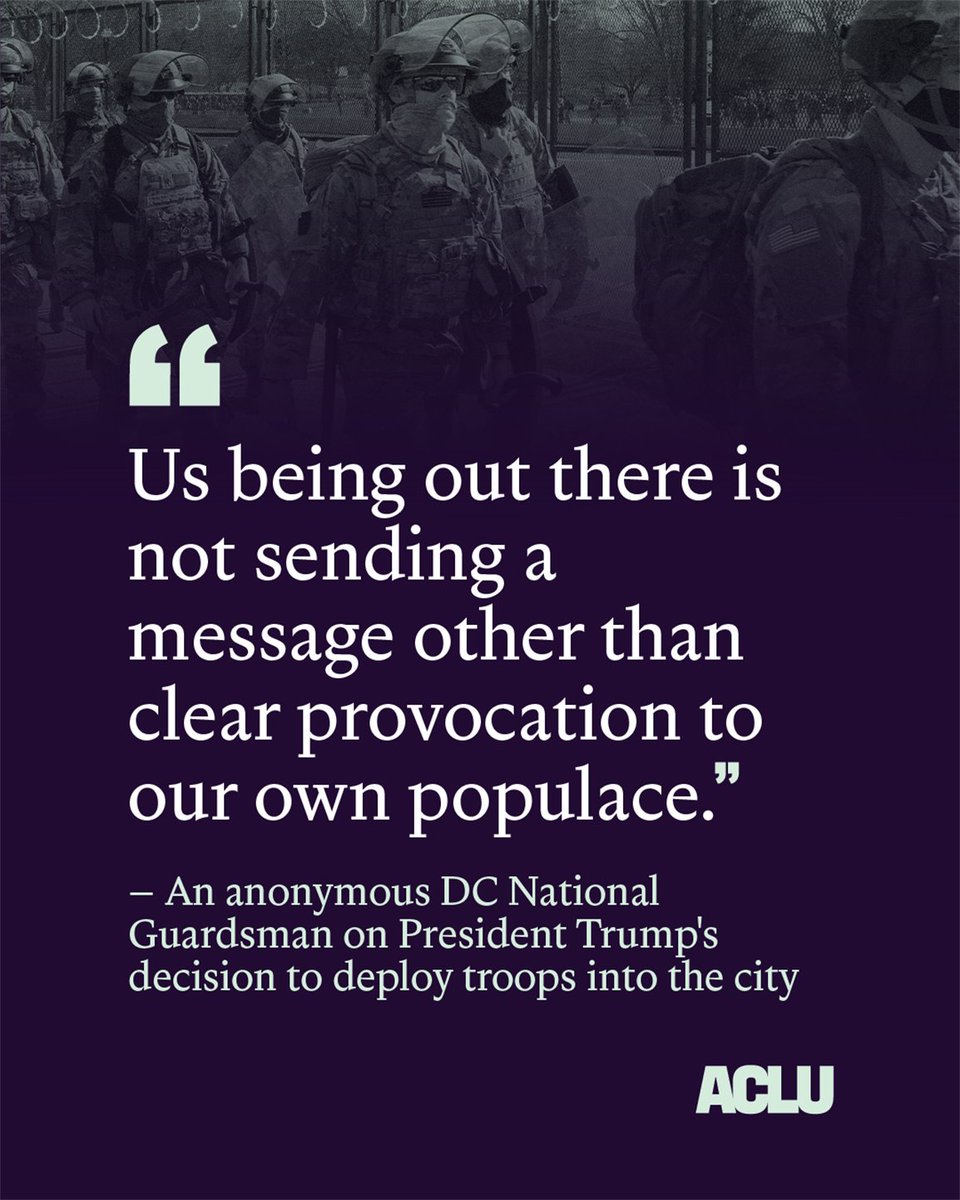ACLU_DC's tweet image. President Trump&apos;s deployment of armed National Guard troops to D.C. doesn&apos;t make us safer. This blatant power grab is about creating fear and further eroding our democracy. 

Let&apos;s be clear: if troops or federal agents violate our rights, they must be held accountable.
