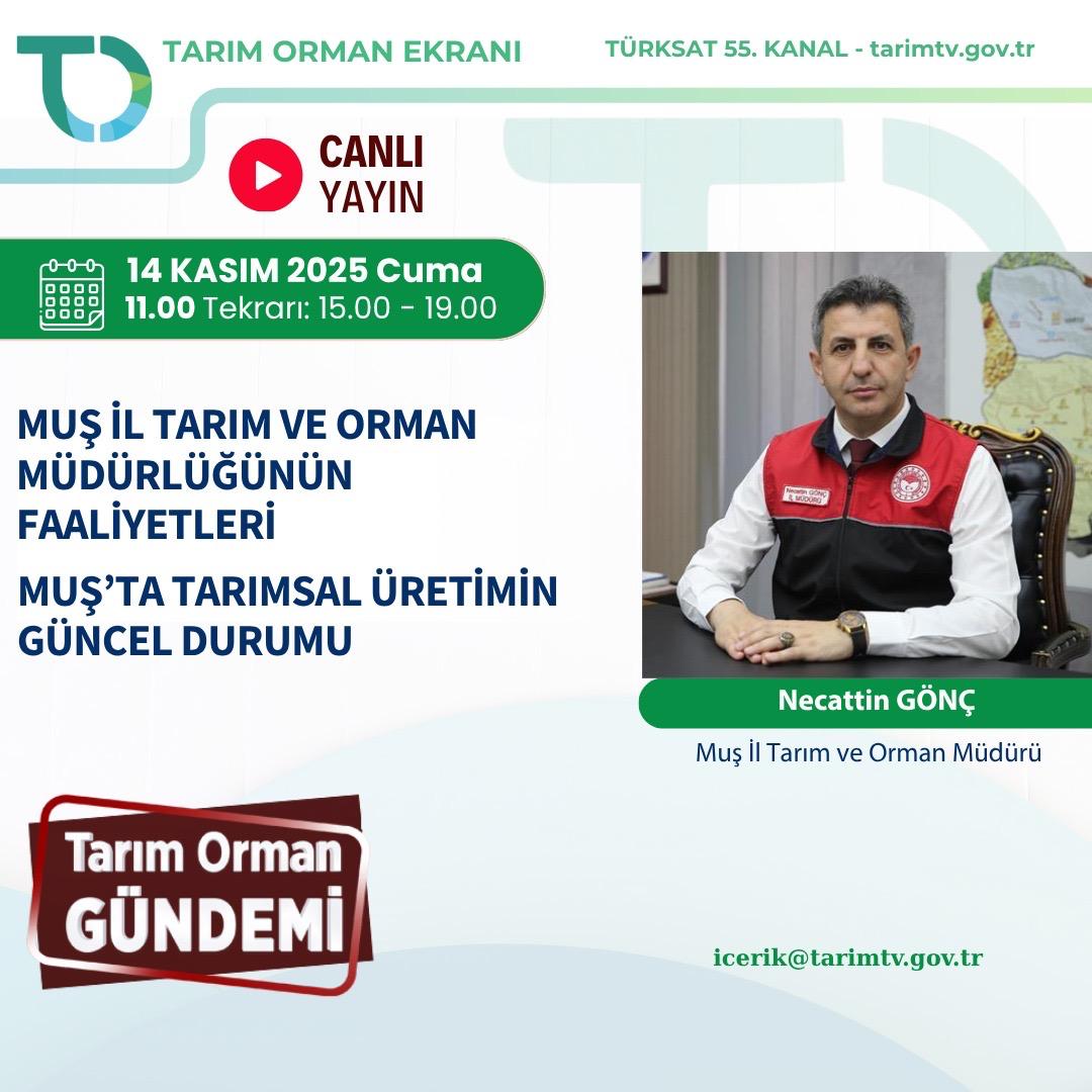 İl Müdürümüz Sayın Necattin GÖNÇ, 14 Kasım 2025 Cuma günü saat 11.00’de, Tarım Orman Ekranında  Tarım Gündemi Programının canlı yayın konuğu olacaktır.

<a href="/TCTarim/">T.C. Tarım ve Orman Bakanlığı</a> <a href="/ibrahimyumakli/">İbrahim Yumaklı</a> 
<a href="/TCMusValiligi/">T.C. Muş Valiliği</a> <a href="/Ncttngnc/">Necattin GÖNÇ</a>