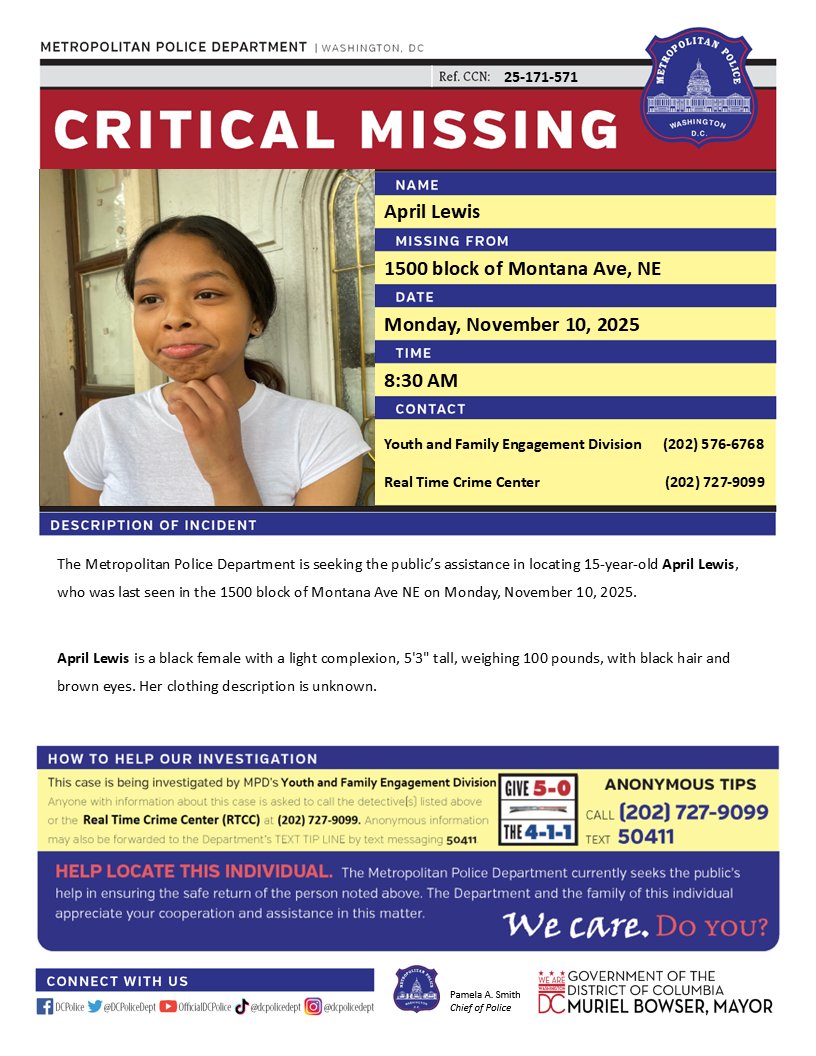 Critical #MissingPerson 15-year-old April Lewis, who was last seen in the 1500 block of Montana Ave NE on Monday, November 10, 2025.

Have info? Call (202) 727-9099 / text 50411
