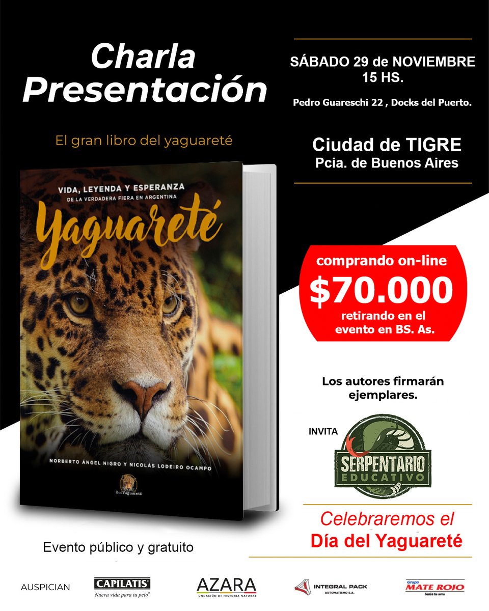 SÁBADO 29 DE NOVIEMBRE DE 2025.

PRESENTACIÓN DEL GRAN LIBRO DEL YAGUARETÉ y celebración del DÍA MUNDIAL DEL YAGUARETÉ.

Invitados por el SERPENTARIO EDUCATIVO DE TIGRE (@serpentariodetigre) y <a href="/federicoamador1/">federico amador</a>, nos encontraremos para presentar públicamente el gran libro del