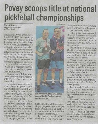 CONGRATS

Phil Povey, one of our amazing Pickleball Players and Coach, played in the English National Championships.

Mixed Doubles - Phil Povey and Jane Thurling received a silver medal

Men's Doubles - Phil Povey and Dominic Chin received a gold medal and the national title