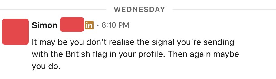 On LinkedIn and Insta, I've got a 🇬🇧 in my name.
Just received this lovely message from a professor at a university here in the UK.

Chat, what's the signal I'm sending?