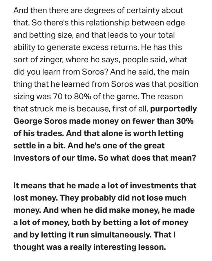 “Position sizing was 70 to 80% of the game. The reason that struck me is because, first of all, purportedly George Soros made money on fewer than 30% of his trades.”

What Stanley Druckenmiller taught Michael Mauboussin on investing