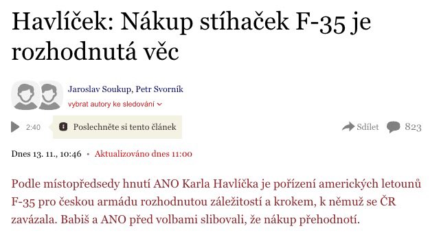 Těší mě, že hnutí ANO nakonec otočilo a podpoří posílení obranyschopnosti naší země. Zrušení nákupu F-35 by znamenalo poškození zahraniční reputace, ekonomické ztráty a ohrožení bezpečnosti ČR. Teď už jen zbývá podpořit i stávající závazek postupného navyšování investic do obrany