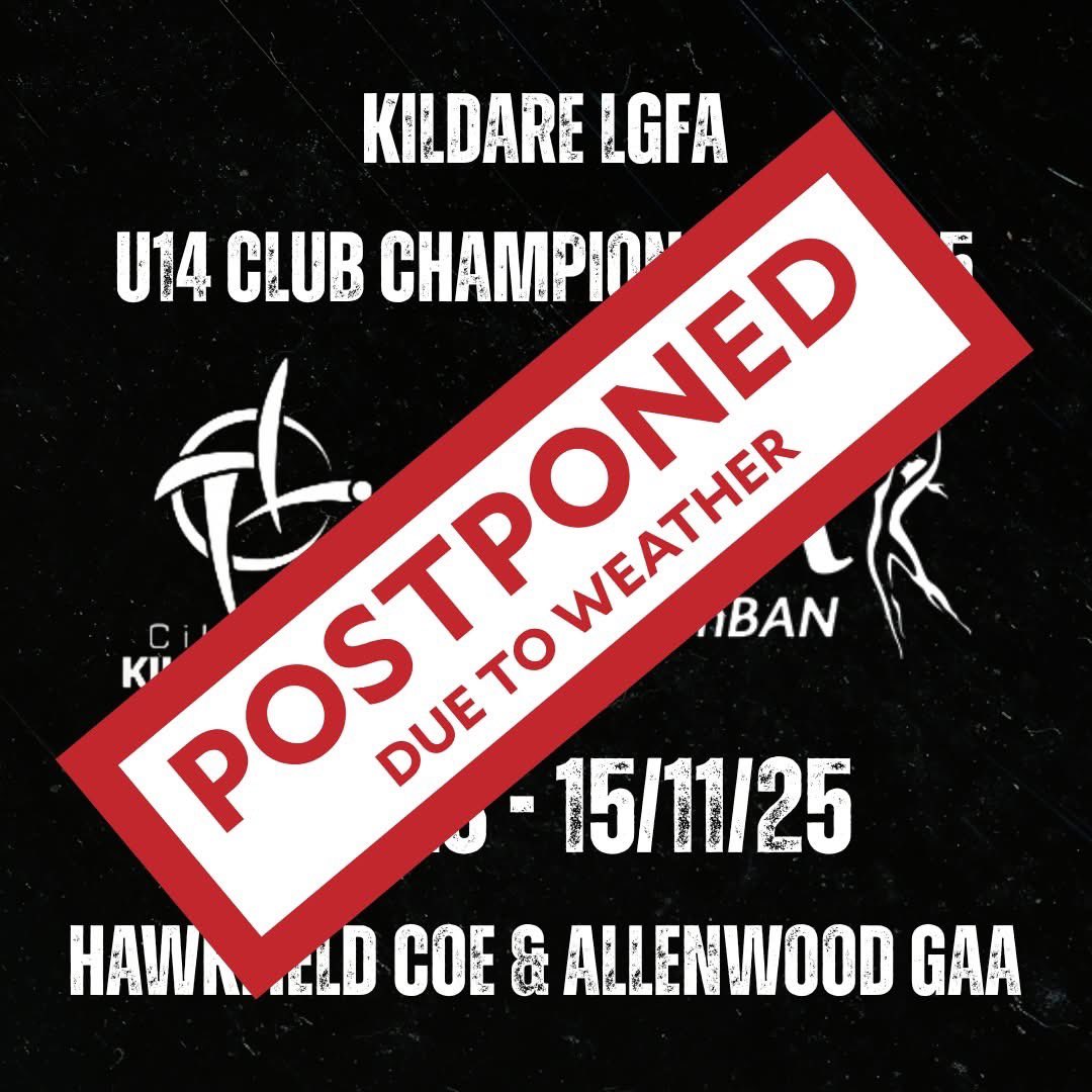 KildareLGFA1's tweet photo. Unfortunately, due to expected weather conditions and lack of pitch playability,  all U14 Championship finals scheduled for this Saturday in Allenwood &amp; Hawkfield have been postponed. Our fixtures committee will confirm alternative arrangements as soon as possible. https://t.co/8pI9ZB8AxP