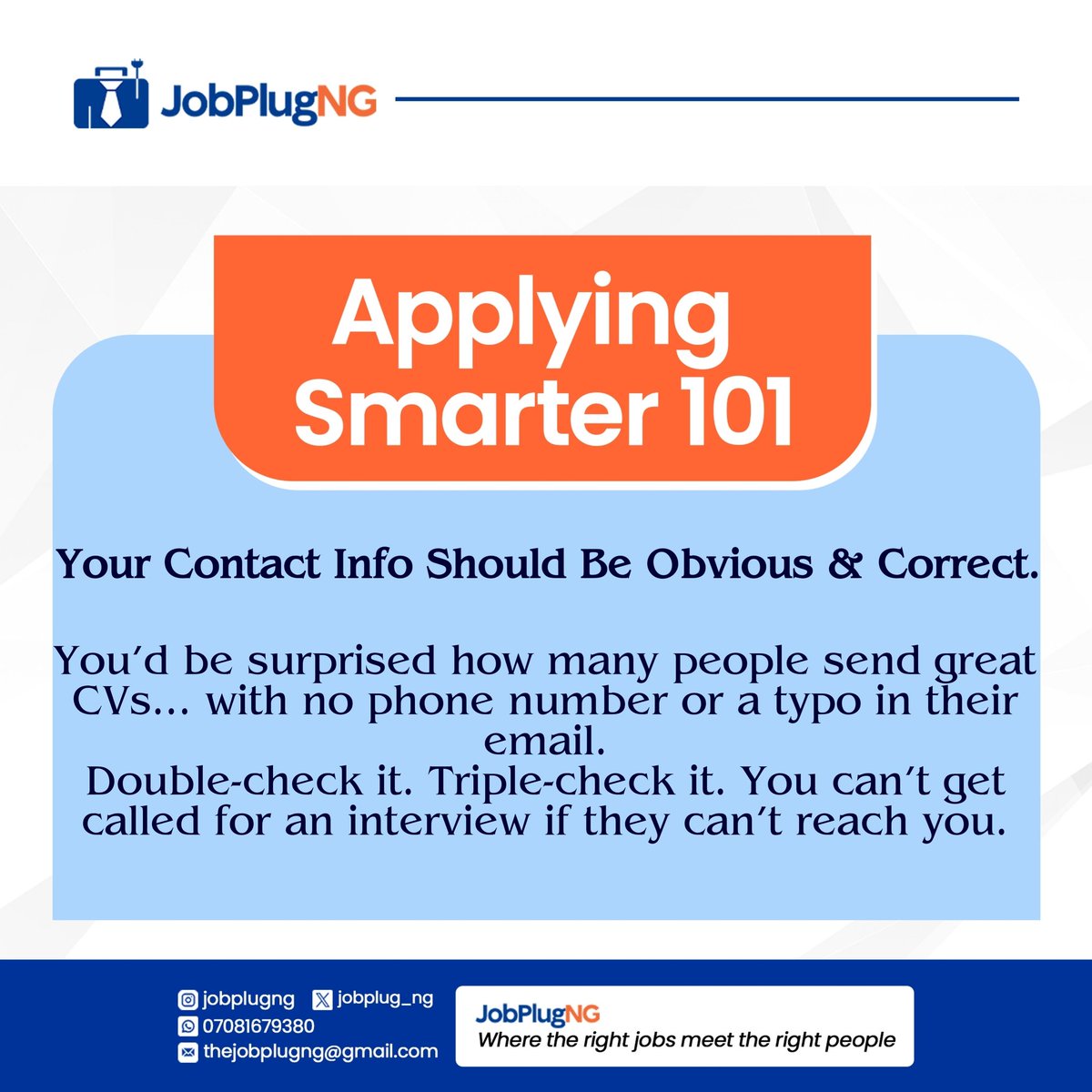 jobplug_ng's tweet photo. Applying Smarter 101 - Your Contact Info Should Be Obvious &amp; Correct.

#InterviewPlaybook #HowToApplySmarter #JobTipsDaily #CareerGrowth #InterviewSuccess #WorkSmart https://t.co/dMKSX2thWK