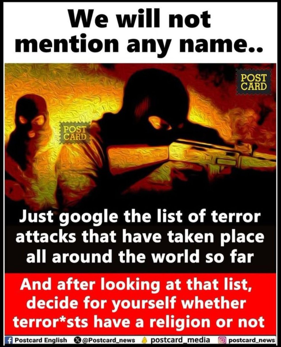 தீவிரவாதத்துக்கு மதம் கிடையாது என்று சில தற்குறிகள் சொல்கிறார்கள்.
இதுவரை உலகத்தில் நடந்த தீவிரவாத செயல்களை Google செய்து பாருங்கள்.
அந்த பெயர்களே சொல்லும் தீவிரவாதத்துக்கு மதம் உண்டுமா? இல்லையா? என்று.