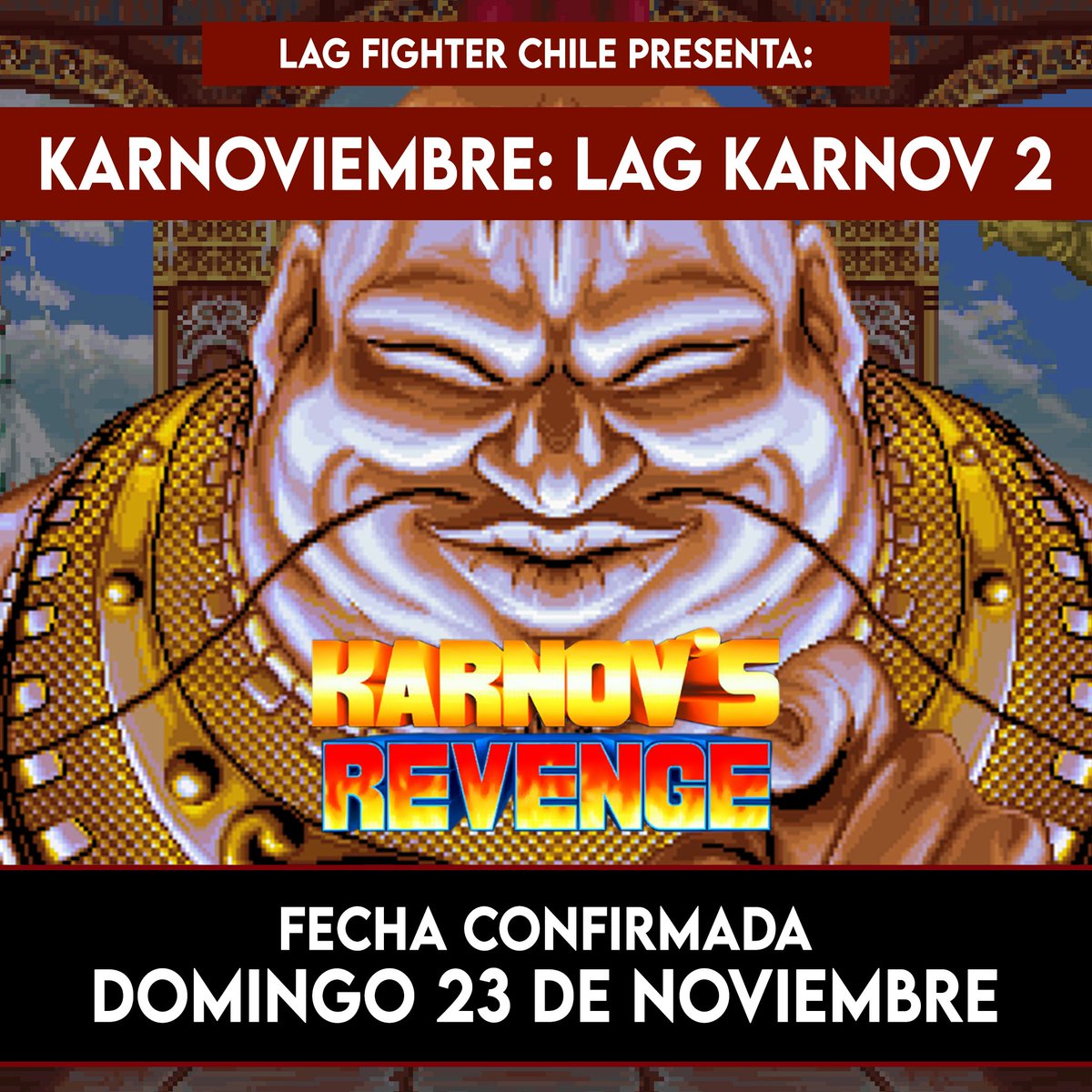 Luego de revisar las fechas disponibles les confirmo que el próximo 23 DE NOVIEMBRE tendremos el torneo de Karnov's Revenge en celebración de otro KARNOVIEMBRE.

Estaremos jugando desde Fightcade y las inscripciones se abrirán la próxima semana, espero se puedan sumar 🎈🎈🎈