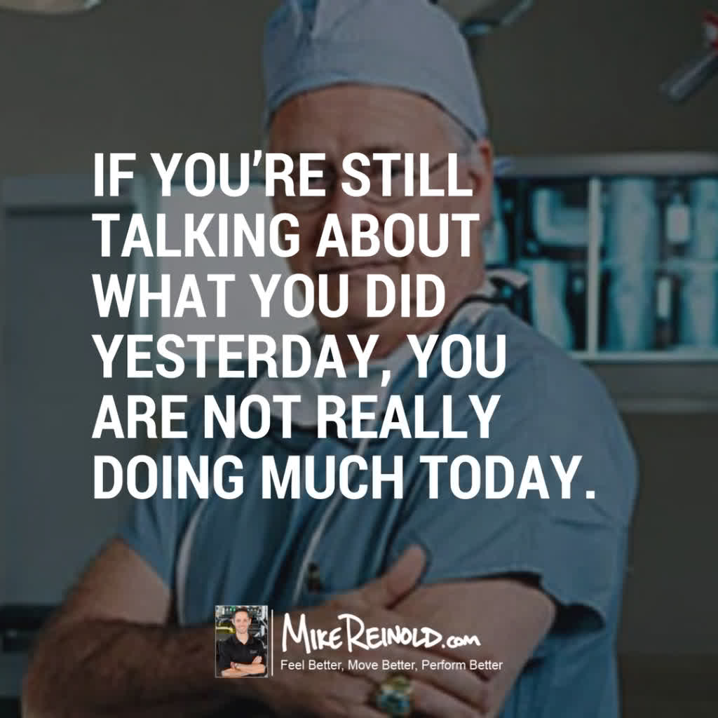 mikereinold's tweet image. If you’re still talking about what you did yesterday, you aren&apos;t really doing much today. #DPTstudent mikereinold.com/13-lessons-i-l…