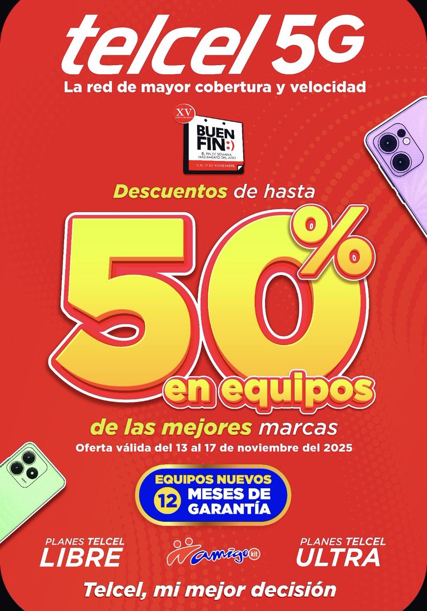 🔥 ¡Aprovecha El Buen Fin con Telcel! 🔥
Descuentos de hasta el 50% en equipos de las mejores marcas. 📱✨
Promoción válida del 13 al 17 de noviembre 2025.

✔️ Equipos nuevos
✔️ 12 meses de garantía
✔️ Disponible en Planes Telcel Libre y Ultra
✔️ También en Amigo Kit